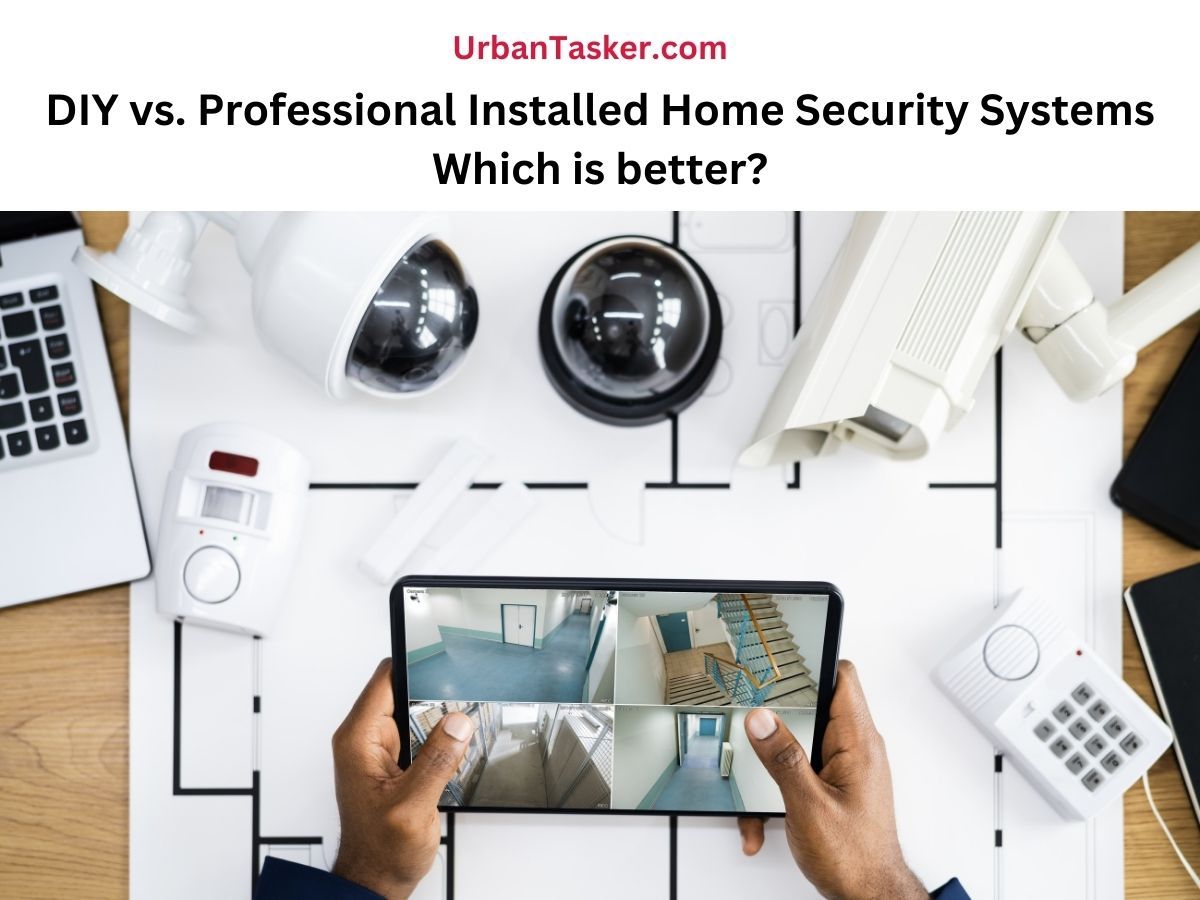 DIY vs. Professional Installed Home Security Systems - Which is better?