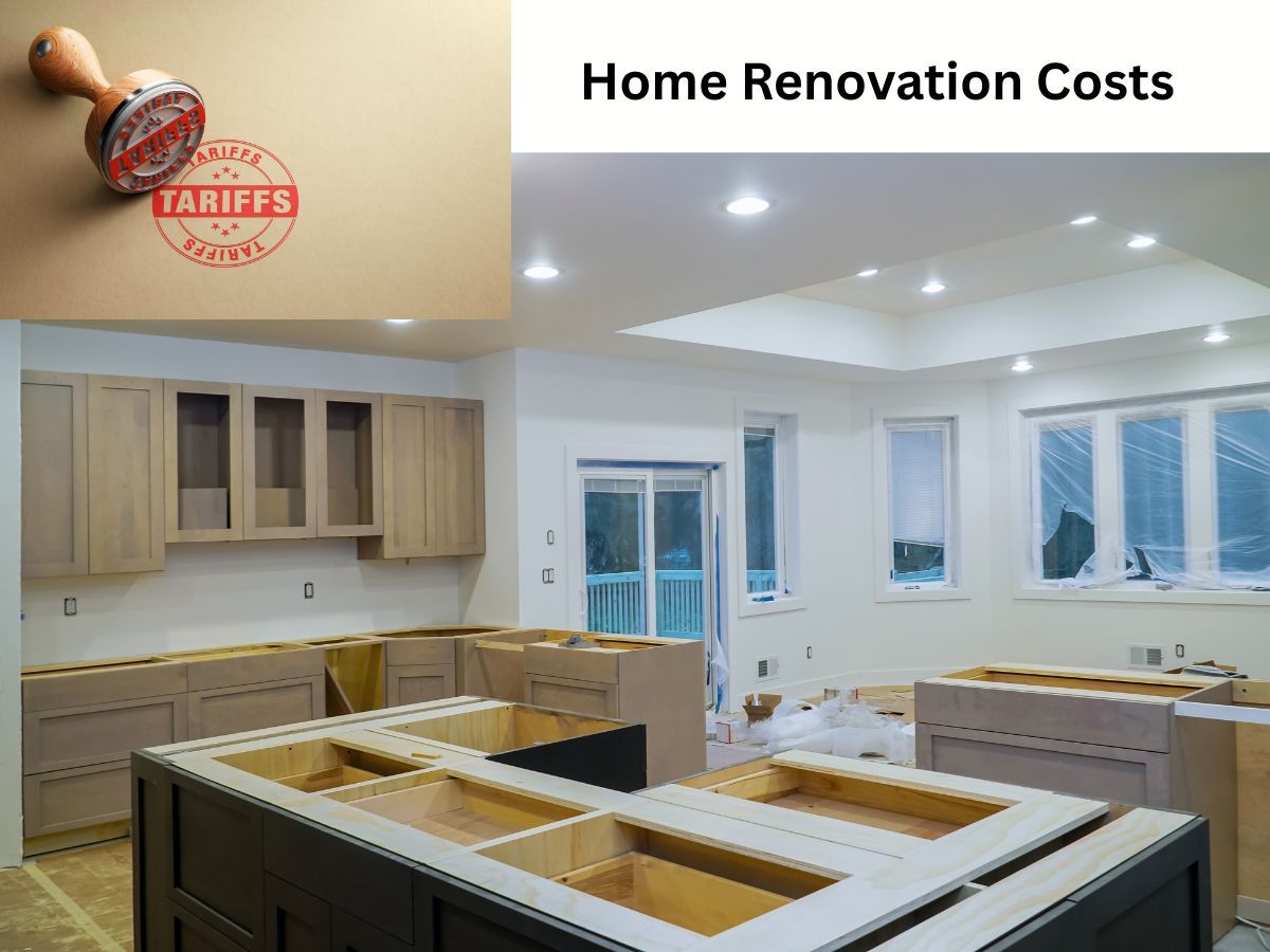How U.S. Tariffs are Driving up Home Renovation Costs in Canada?